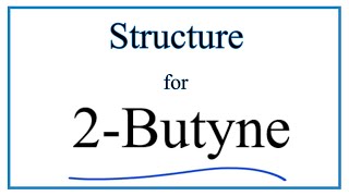 Structural Formula for 2Butyne CH3C≡CCH3 or C4H6 [upl. by Lunn]