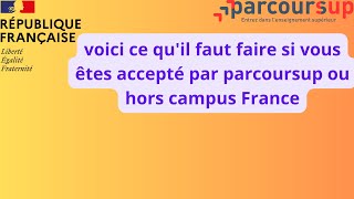 CAMPUS FRANCEje suis accepté par parcoursup que faire [upl. by Hagan]