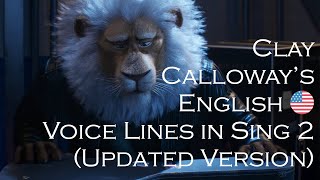 UPDATED VERSION  ENGLISH DUB Clay Calloway‘s Voice Lines  Sing 2 2021 CV Bono [upl. by Asseneg302]