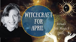 Witchcraft in April  The Folklore Traditions and Pagan Rituals  Online Witchs Almanac [upl. by Ennaed]