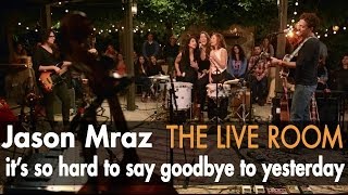 Jason Mraz  Its So Hard To Say Goodbye To Yesterday Live from The Mranch [upl. by Fairlie445]