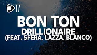 Drillionaire Lazza BLANCO Sfera Ebbasta  BON TON TestoLyrics e no no n e mi chiedo da un po [upl. by Thynne]