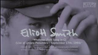 Elliott Smith  Whatever Live from Elliott Smith Expanded 25th Anniversary Edition [upl. by Jesus351]