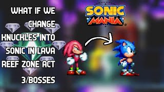 What if we change knuckles into sonic in lava reef zone act 3boss  Sonic mania plus [upl. by Nodnarb]