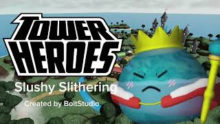 Slushy Slithering Tower Heroes [upl. by Enovi]