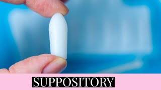 HOW TO INSERT SUPPOSITORY [upl. by Renado649]