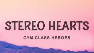 Gym Class Heroes  Stereo Hearts Lyrics  Heart Stereo [upl. by Hume]