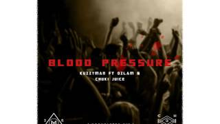 Blood Pressure  Ozlam amp Chuki Juice X Kuzzyman [upl. by Pricilla]