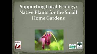 Supporting Local Ecology Native Plants for Small Home Gardens Pilot Demonstration Projects 10 9 [upl. by Sayer]