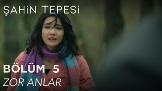 Şahin Tepesi 5 Bölüm  Zor Anlar [upl. by Dedie]