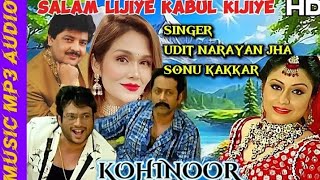 Salam Lijiye Kabul KijiyeHDAUDIOUdit Narayan JhaSonu KakkarKohinoor Nepali Movie [upl. by Nnyliram77]