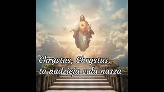 Chrystus Chrystus to nadzieja cała nasza [upl. by Post]