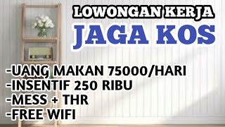 JAGA KOS DI BAYAR 75000HARI  LOWONGAN KERJA HARI INI [upl. by Aneelad620]