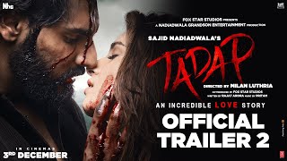 Tadap  Official Trailer 2  Ahan Shetty  Tara Sutaria  Sajid Nadiadwala  Milan Luthria  3rd Dec [upl. by Aerda37]