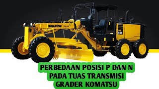 GD5355Grader KOMATSU Indonesiaarti Kode P dan N pada tuas transmisianti Nyelonong [upl. by Kreager]