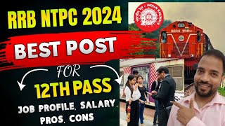 RRB NTPC 2024🔥 BEST POST FOR 12th Pass🔥Best Post for Girls Job Profile Salary Pros Cons rrbntpc [upl. by Ehcrop]