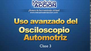 Uso Avanzado del Osciloscopio AutomotrizCLASE número 3 [upl. by Ytteb]