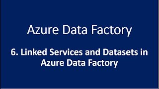 6 Linked Services and Datasets in Azure Data Factory [upl. by Rick]