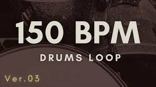 【150 BPM】Drums Loop  Ver03 [upl. by Jonna]