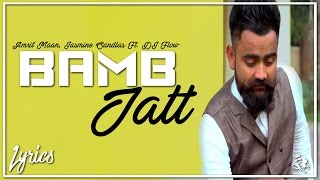 Bamb Jatt  Lyrics  Amrit Maan Jasmine Sandlas Ft DJ Flow  Latest Punjabi Song 2017  Syco TM [upl. by Emrich]