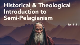 Intro to SemiPelagianism Contd [upl. by Delinda866]