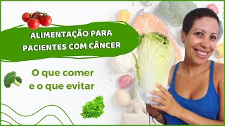 🍎 Alimentação para Pacientes com Câncer  O que comer e o que evitar [upl. by Anastasia]