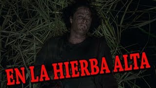 En La Hierba Alta Critica amp Explicacion Con y Sin SPOILERS [upl. by Serle853]