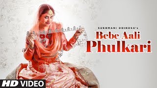 Bebe Aali Phulkari Sukhmani Dhindsa Full Song Music Empire  Latest Punjabi Song 2019 [upl. by Tompkins795]