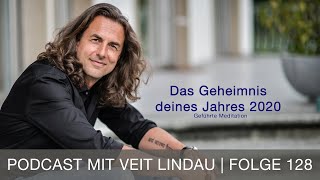 Das Geheimnis deines Jahres 2020  Meditation mit Veit Lindau  Folge 128 [upl. by Parsifal]