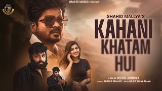 Kahani Khatam Hui  Shahid Mallya  True Story  Bollywood Song  New Sad Song 2024 [upl. by Auqinehs]