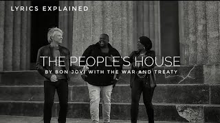 Bon Jovi The Peoples House with The War and Treaty  Lyrics Meaning and Explanation [upl. by Ettenot]