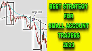 Best Forex Strategy For Small Accounts  How to grow small trading accounts in 2023 [upl. by Fredenburg]