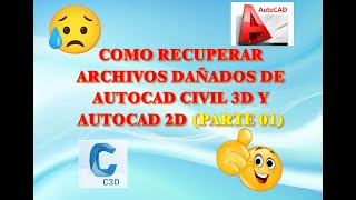 COMO RECUPERAR ARCHIVOS DAÑADOS EN AUTOCAD CIVIL 3D 20182024 Y AUTOCAD 2DPARTE 01 [upl. by Jeramey]