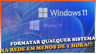 Instalar imagem Windows 10 11 e Ubuntu via rede muito rápido [upl. by Amsa320]