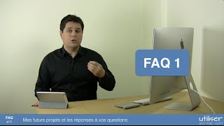 FAQ 1  Mes futurs projets et les réponses à vos questions [upl. by Linoel]