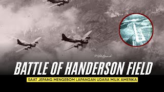 PERTEMPURAN HANDERSON FIELD GUADALCANAL  Perang Pasifik Episode 11 [upl. by Madoc642]