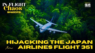 The insane Hijacking Japan Airlines Flight 351  InFlight Chaos Sn2Ep6 [upl. by Adnoel]