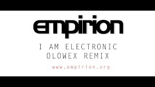 empirion  I am electronic  Olowex Remix [upl. by Htebilil]