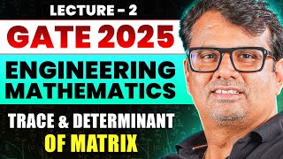 Engineering Mathematics  GATE 2025  Linear Algebra  Trace amp Determinant of Matrix by GP Sir [upl. by Polivy]