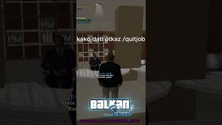 Kako dati otkaz BalkanSchoolCommunity balkanschoolrp balkanschoolsamp samp [upl. by Ajin383]