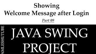 9  Showing Welcome Message after Login  Java Swing Project [upl. by Teddy]