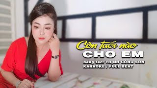 CÒN TUỔI NÀO CHO EM karaoke Uyên Dung ST Trịnh Công Sơn  karaoke tone nữ Guitar Trịnh Gia Hưng [upl. by Enneyehc]