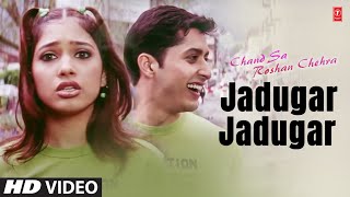 Jadugar Jadugar Full Video Song  Chand Sa Roshan Chehra 2005  Udit Narayan Sunidhi Chauhan [upl. by Lantha]