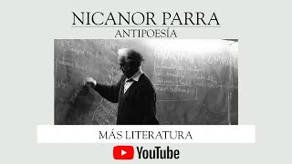 Nicanor Parra y la antipoesía  MÁS LITERATURA [upl. by Laoj]