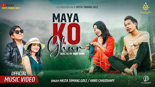 Hasta Tamang Gole  Mayako Ghar  Annu Chaudhary Ft Bijay Dong amp Aanchal Gurung  Official MV [upl. by Nnylarat]