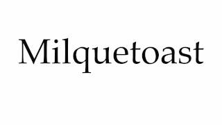 How to Pronounce Milquetoast [upl. by Josefa]