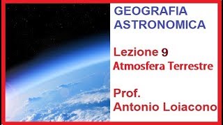 GEOGRAFIA ASTRONOMICA  Lezione 9  Latmosfera Terrestre [upl. by Nylatsyrc133]