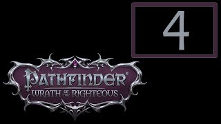 4  Pathfinder  Wrath of the Righteous [upl. by Charry151]