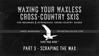 Wax Your Waxless XC Skis Part 3 Scrape off the Wax [upl. by Unam]