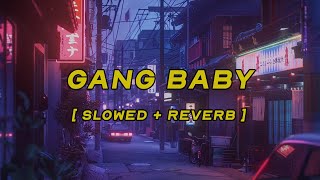 nle choppa  gang baby  slowed  reverb  lyrics [upl. by Gitlow]